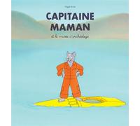Capitaine Maman et le musée d'archéologie - Magali Arnal - Ecole Des Loisirs - cartonné - Album jeunesse