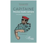 Capitaine Moussa Dadis Camara - Une Parenthèse Guinéenne