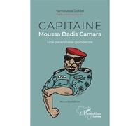 Capitaine Moussa Dadis Camara - Une Parenthèse Guinéenne