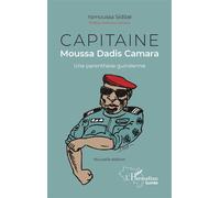 Capitaine Moussa Dadis Camara. Une parenthèse guinéenne (Nouvelle édition) - Yamoussa Sidibe - L'harmattan - broché - Essai
