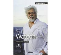 Capitaine Paul Watson: Entretien avec un pirate
