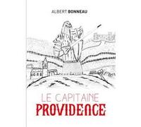Capitaine providence Albert Bonneau (Auteur)