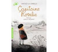 Capitaine Rosalie Timothée de Fombelle (Auteur), Isabelle Arsenault (Illustration)