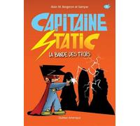 Capitaine Static La bande des trois T5 - Alain M. Bergeron - Quebec Amerique - broché - Bande dessinée