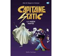 Capitaine Static La maison hantée T9 - Alain M. Bergeron - Quebec Amerique - broché - Bande dessinée