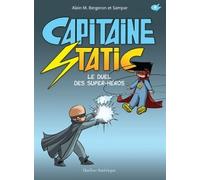 Capitaine Static Le duel des super-héros T8 - Alain M. Bergeron - Quebec Amerique - broché - Bande dessinée