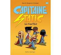 Capitaine Static Les FanaTICs ! T7 - Alain M. Bergeron - Quebec Amerique - broché - Bande dessinée
