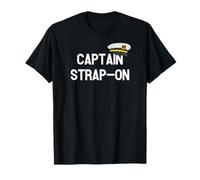 Capitaine Strap-on - Cadeau de Capitaine de Bateau pour Homme et Femme T-Shirt