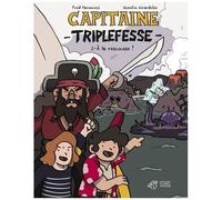 Capitaine Triplefesse - Tome 2 - A La Rescousse !