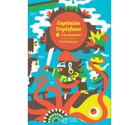 Capitaine Triplefesse - Tome 2 À la rescousse ! - Fred Paronuzzi - Thierry Magnier Eds - broché - Roman junior dès 9 ans