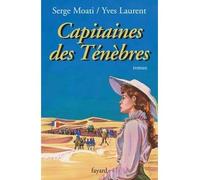Capitaines des Ténèbres - Serge Moati - Fayard - broché - Roman