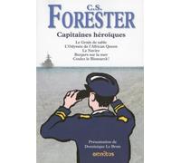 Capitaines héroïques : Le Grain de sable ; L'Odyssée de l'African Queen ; Le Navire ; Bergers sur la mer ; Coulez le Bismarck ! de Cecil Scott Forester (15 avril 2010) Broché