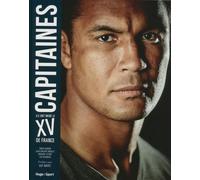 Capitaines - Ils Ont Mené Le Xv De France