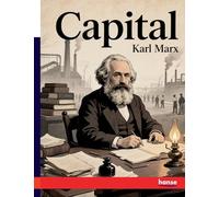 Capital: A Critical Analysis of Capitalist Production