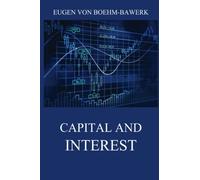 Capital and Interest: A Critical History of Economic Theory