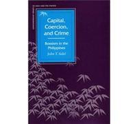 Capital Coercion and Crime by John T. Sidel John Thayer Sidel (Auteur)