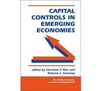 Capital Controls In Emerging Economies by Richard J Sweeney