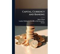 Capital, Currency and Banking