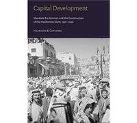 Capital Development Mandate Era Amman and the Construction of the Hashemite State 19211946 by Harrison B. Guthorn Harrison B. Guthorn (Auteur)