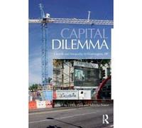 Capital Dilemma: Growth and Inequality in Washington, D.C. - [Version Originale] Inconnu (Auteur)