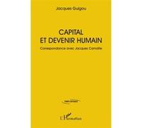 Capital et devenir humain Correspondance avec Jacques Camatte - Jacques Guigou - L'harmattan - broché - Essai