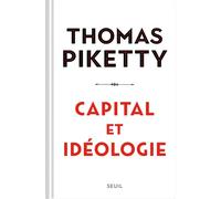 Capital et Idéologie - Thomas Piketty - Seuil - relié - Etude