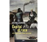 Capital et race Sylvie Laurent (Auteur)