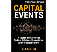 Capital Events: A Source-First Guide to Dilution, Delistings, Restructuring, and Corporate Control