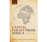 Capital Flight From Africa Causes Effect S Ibi Ajayi, Leonce Ndikumana (Auteur)