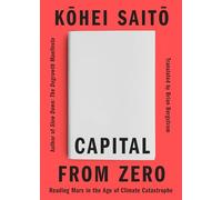 Capital from Zero: Reading Marx in the Age of Climate Catastrophe