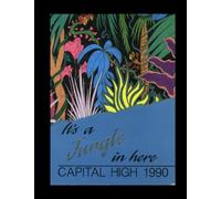 Capital High School - 1990 Yearbook | Official Classmates® Premium Reprint | Authentic Archival Edition | Softcover