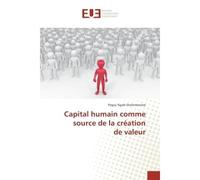 Capital humain comme source de la creation de valeur - Peguy Ekalomoniwe - Universitaires Europeennes - broché - Etude