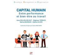 Capital Humain - Entre Performance Et Bien-Être Au Travail
