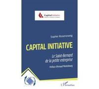 Capital Initiative Sophie Rosenzweig (Auteur), Arnaud Montebourg (Préface)