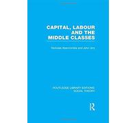 Capital, Labour And The Middle Classes