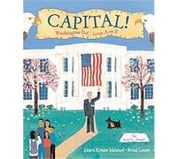 Capital!: Washington D.C. from A to Z