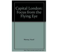Capital London: Focus From The Flying Eye