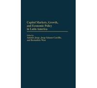 Capital Markets, Growth, And Economic Policy In Latin America