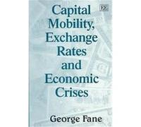 Capital Mobility, Exchange Rates and Economic Crises George Fane (Auteur)