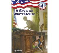 Capital Mysteries #4: A Spy in the White House