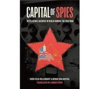 Capital of Spies by Sven Felix Kellerhoff Sven Felix Kellerhoff (Auteur)