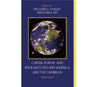 Capital Power and Inequality in Latin America and the Caribbean Richard L. Harris (Auteur)