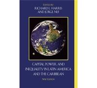Capital Power and Inequality in Latin America and the Caribbean Richard L. Harris (Auteur)