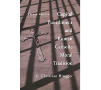 Capital Punishment and Roman Catholic Moral Tradition