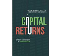 Capital Returns: Investing Through the Capital Cycle: A Money Manager's Reports 2002-15