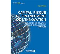 Capital-risque et financement de l'innovation: Évaluation des startups, modes de financement, montages