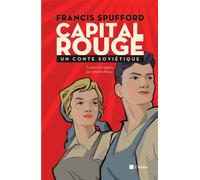 Capital rouge - un conte sovietique Un conte soviétique - Francis Spufford - L'aube Eds De - broché - Roman