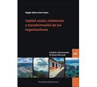 Capital social, resistencia y transformación de las organizaciones