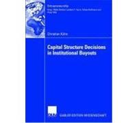 Capital Structure Decisions in Institutional Buyouts Kühn, Christian (Auteur)