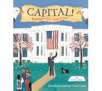 Capital!: Washington D.C. from A to Z
